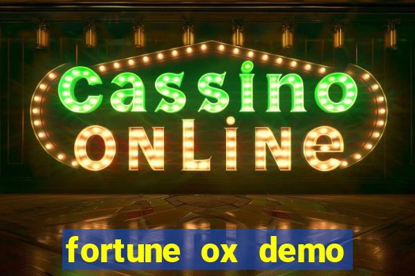 fortune ox demo dinheiro infinito